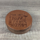 Wine is Just Sometimes Necessary Leather Coasters - Set of 4 Handmade Embossed Coasters Gift for Wine Lover