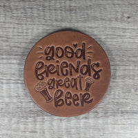 Good Friends Great Beer Leather Coasters - Set of 4 Handmade Embossed Coasters