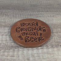 Good Friends Great Beer Leather Coasters - Set of 4 Handmade Embossed Coasters